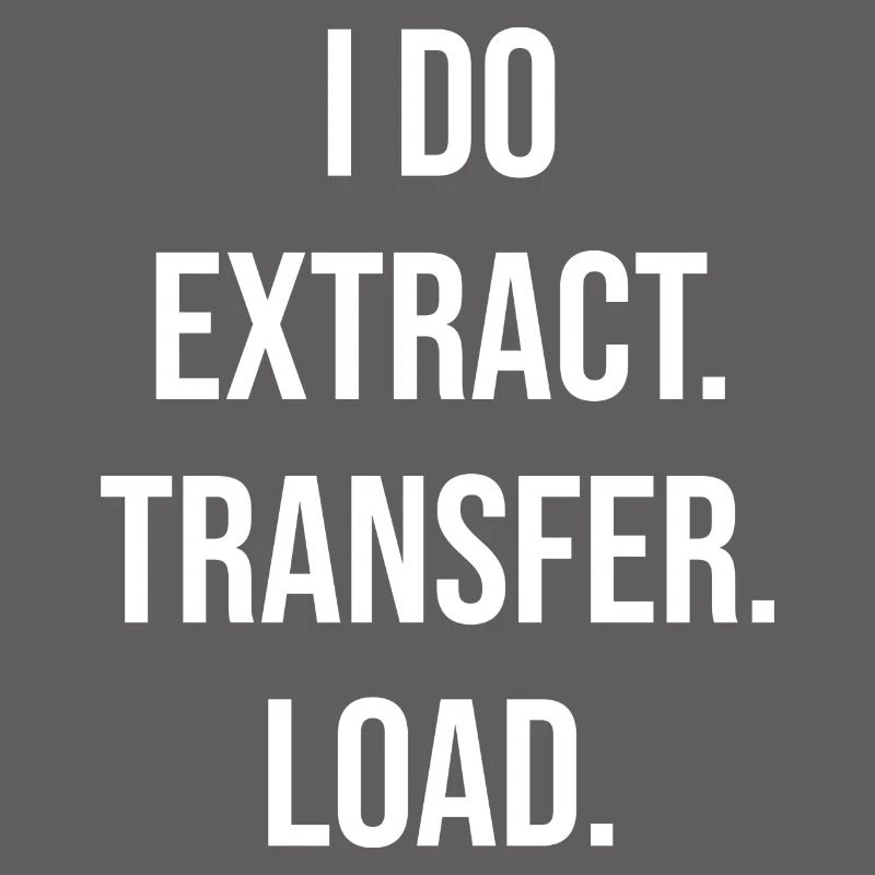Je fais ETL Extract Transfer Load Developer