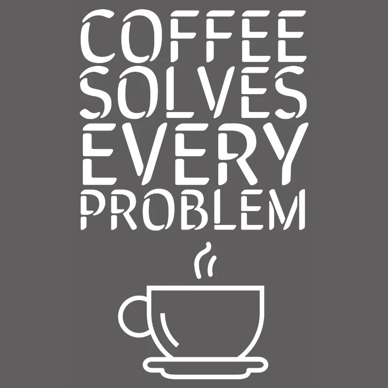 Coffee solves EVERY Problem
