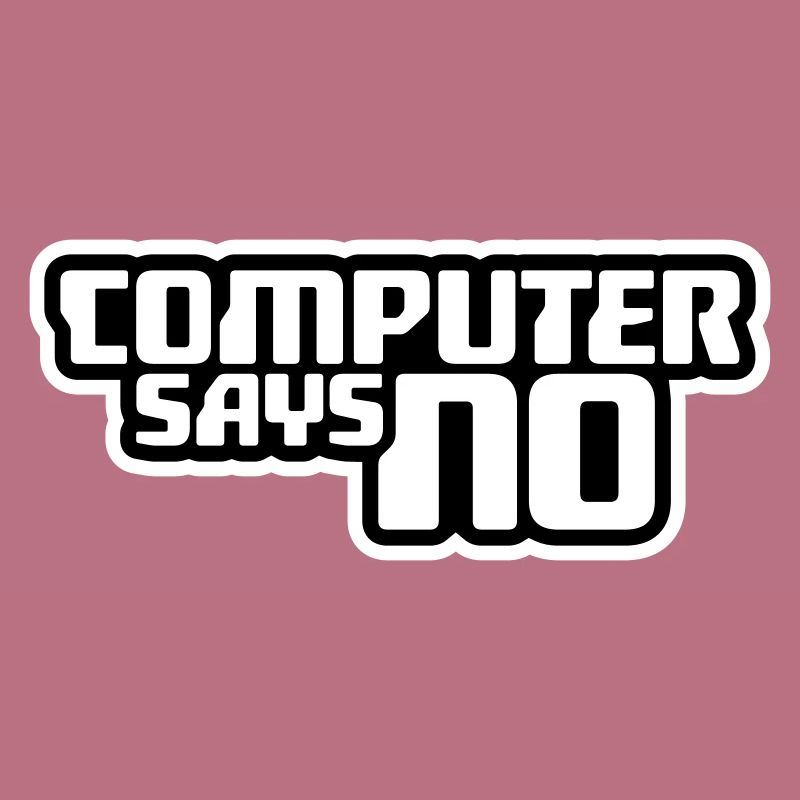 Computer Says No Lustig Programmierer Nerd Technik