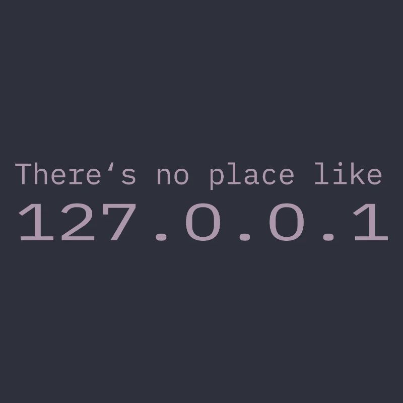 Programmeur Nerd IT Aucun endroit comme Localhost
