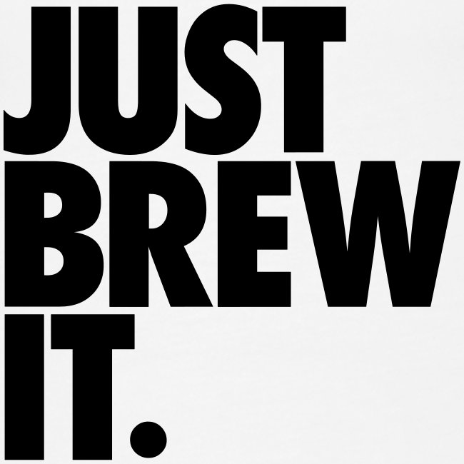 Just brew it