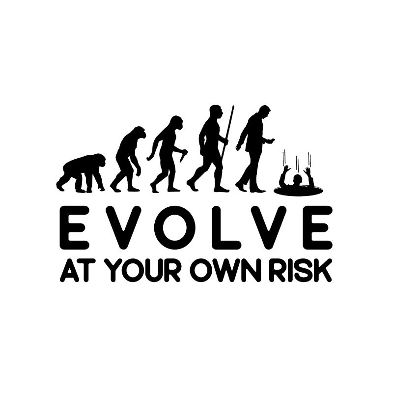 Evolution Risk Evolve at your own risk