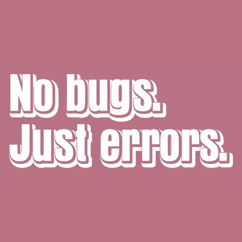 No Bugs Just Errors Coder Programmer Nerd Software