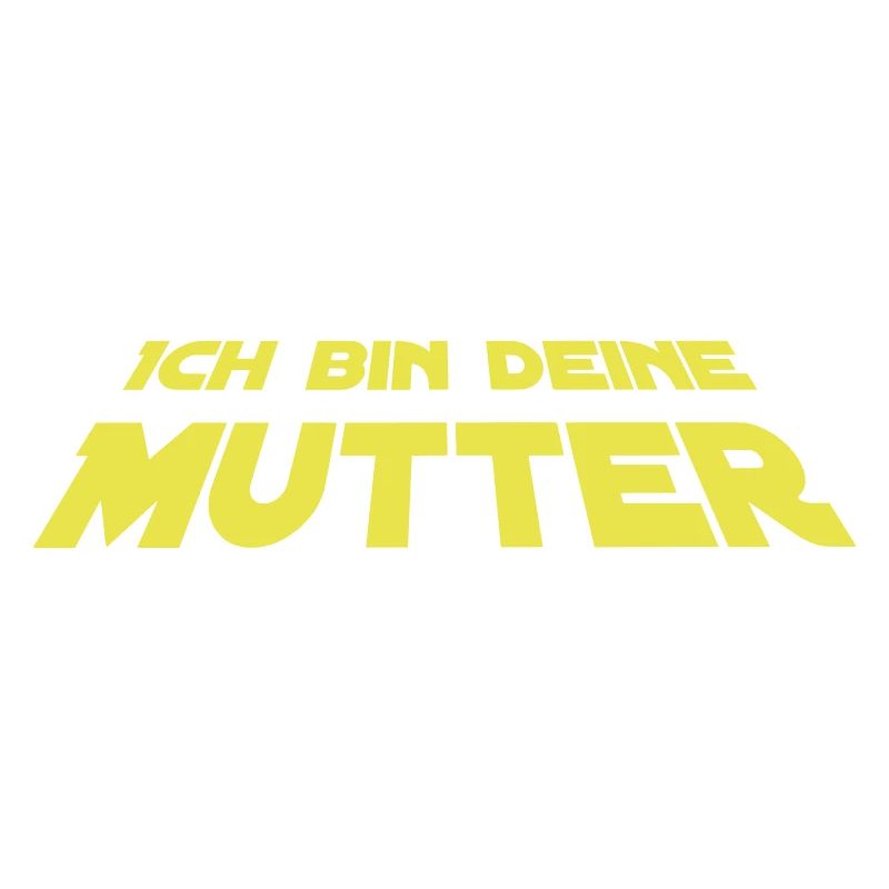 Ich bin deine Mutter