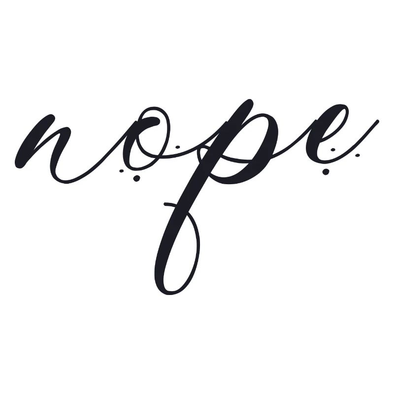 Nope - Dites simplement non!