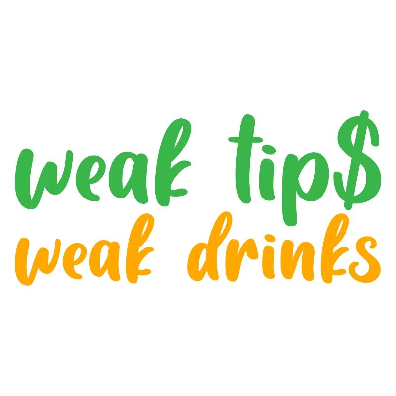 Weak Tips Weak Drinks