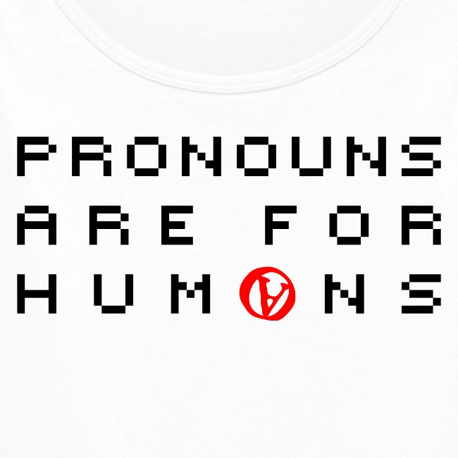 print pronouns are for humans a versal black