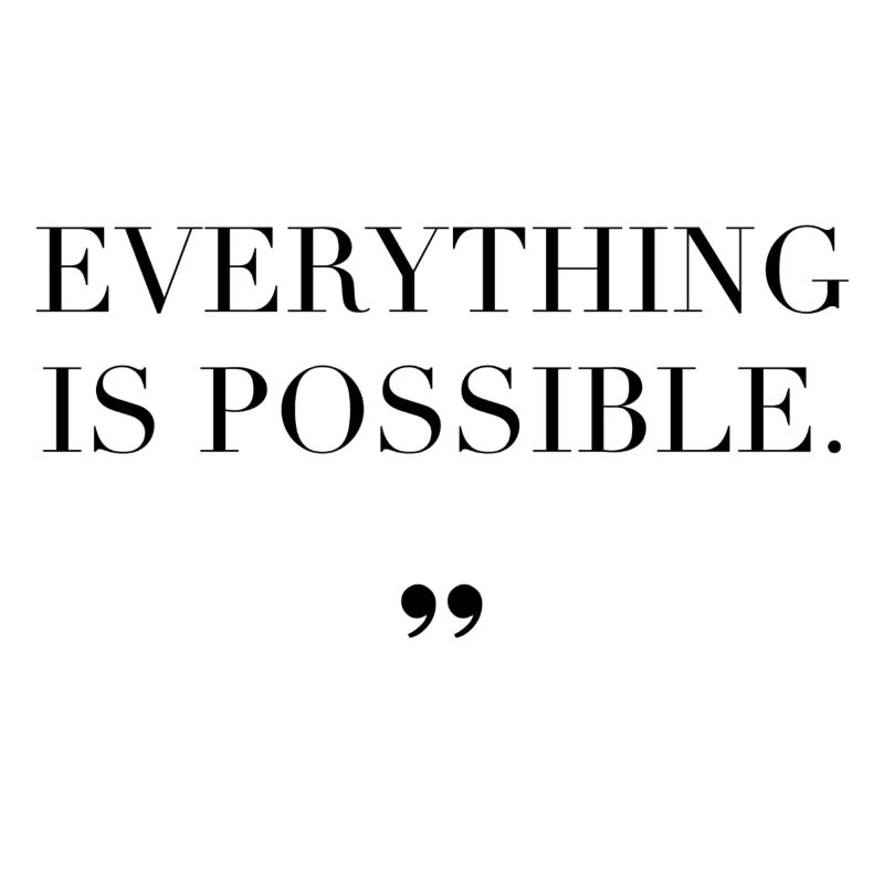 Everything Is Possible Spruch Geschenkidee