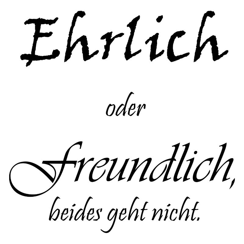 Ehrlich oder freundlich