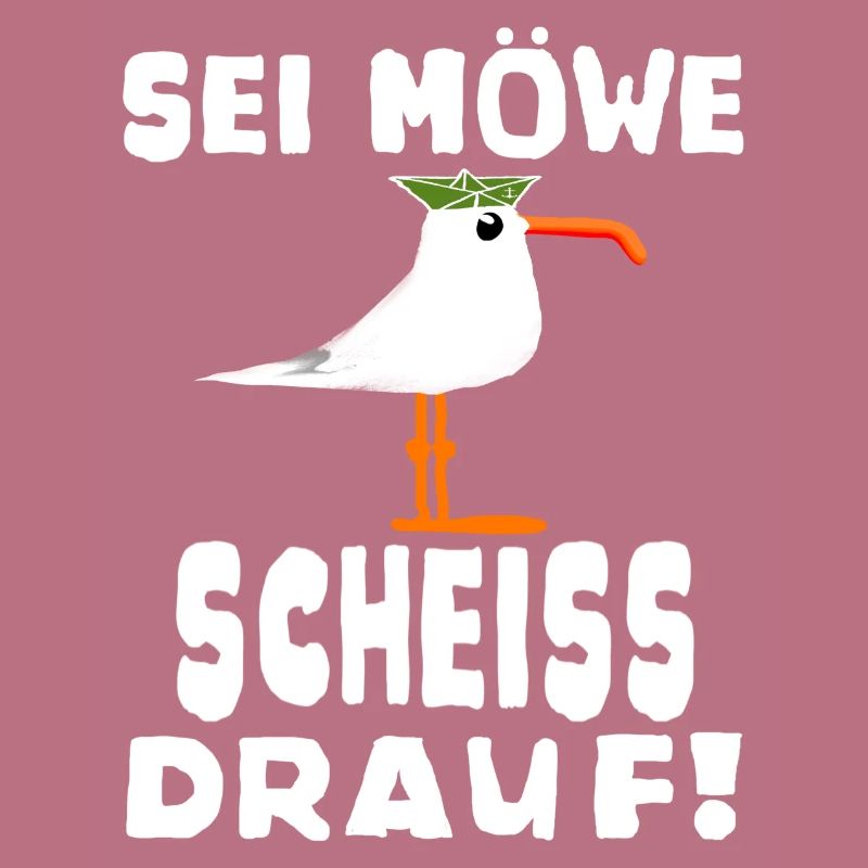 Sei Möwe Scheiss drauf Spruch oder Geschenkidee