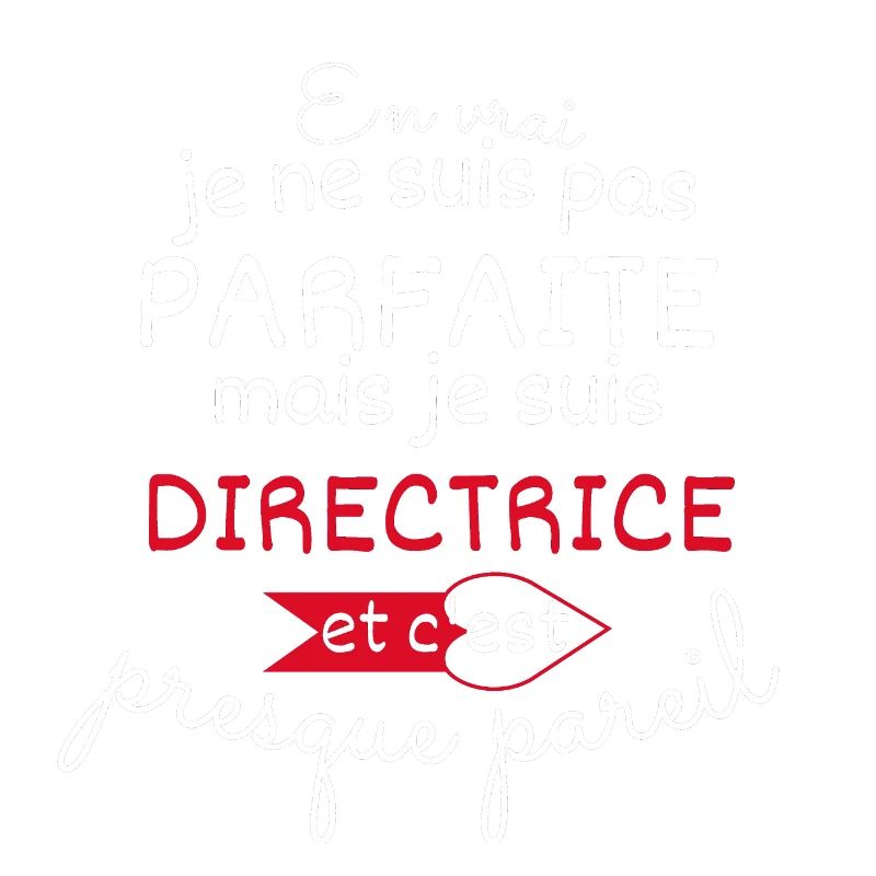 Pas parfaite mais Directrice