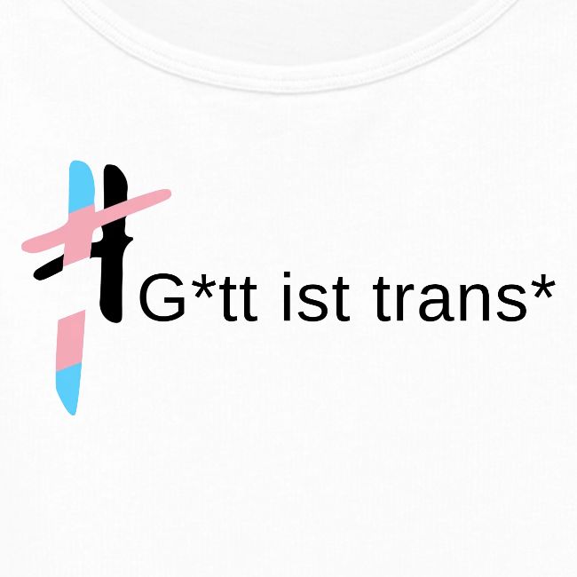 Gott ist trans*