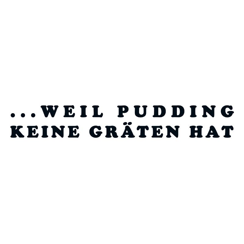 ... parce que le pudding n'a pas de penchant