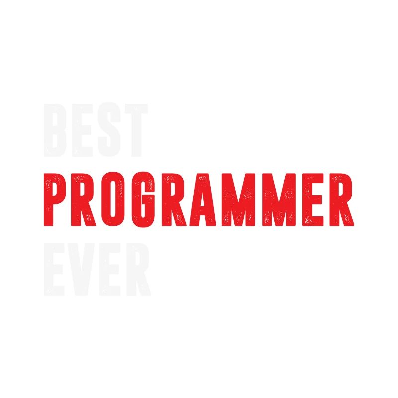 Best Programmer ever Funny Coder Quote