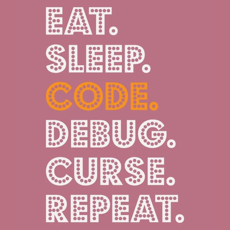 Eat Sleep Code Debug Curse Répéter Programmeur Coder