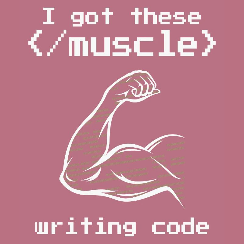 I got these muscle writing code programmer coder