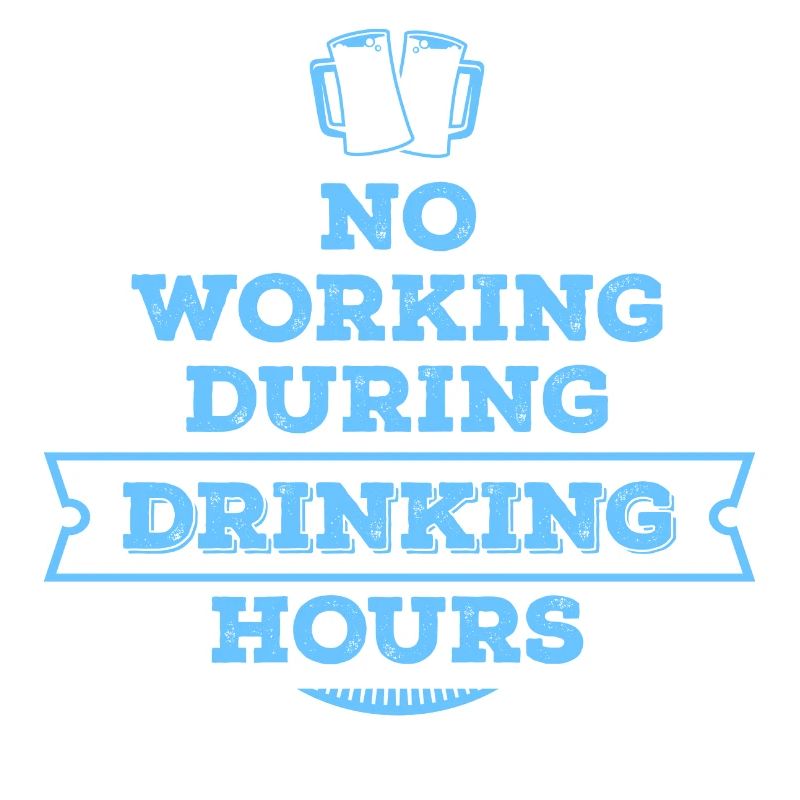 no working during drinking hour Freizeit Bierpause