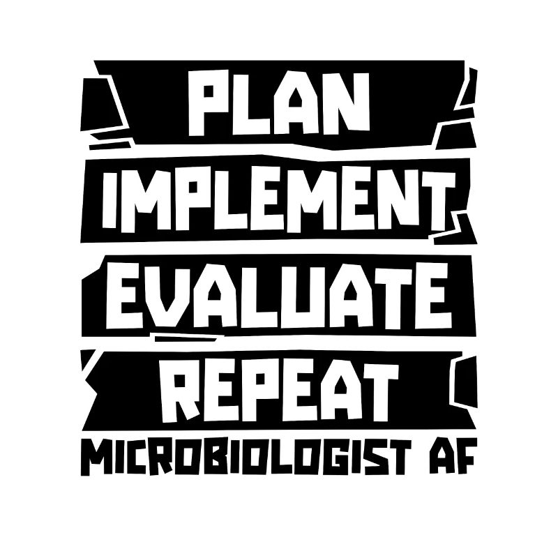 Plan Implement Evaluate Scientist Microbiologists