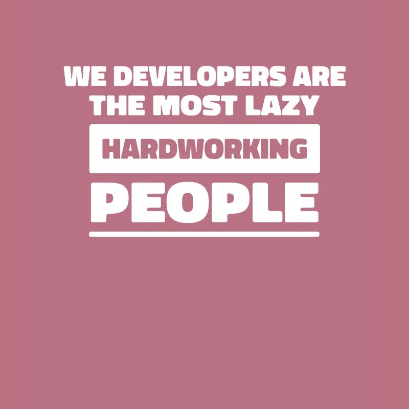 Most lazy hardworking Programmer Developer IT