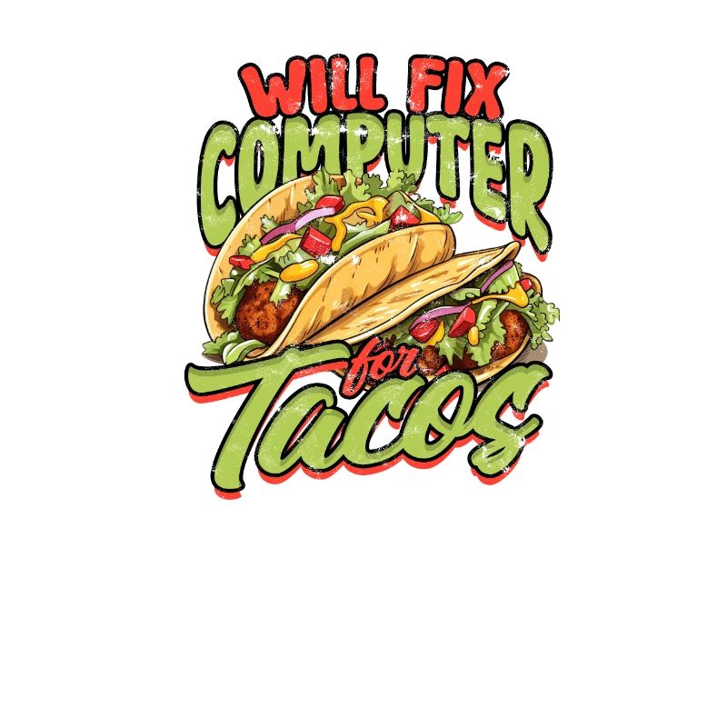 Will fix computer for tacos - information