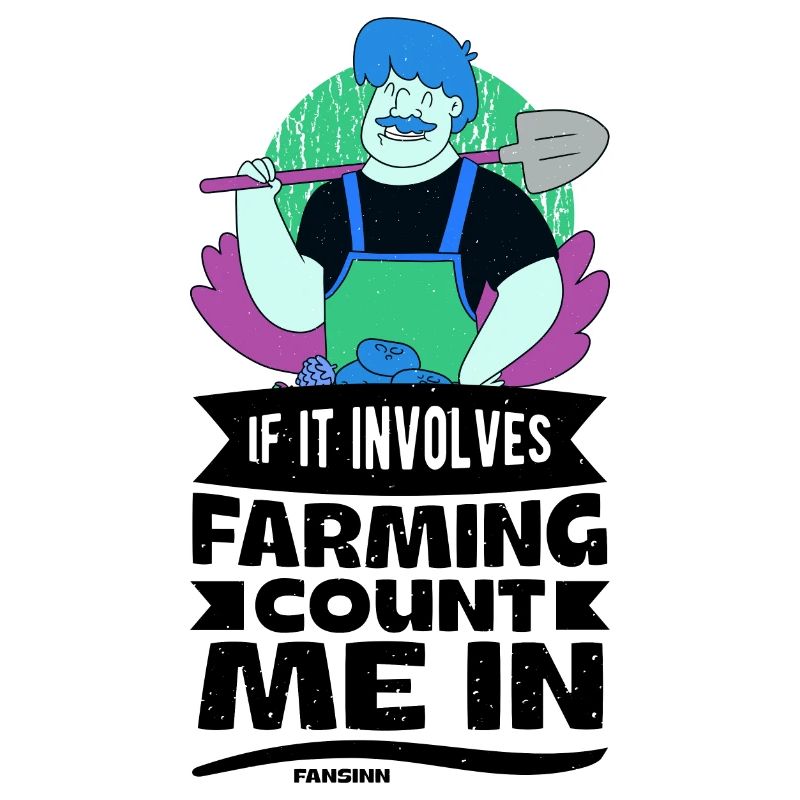 If It Involves Farming Count Me In