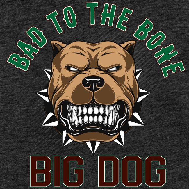Big Dog - Bad To The Bone