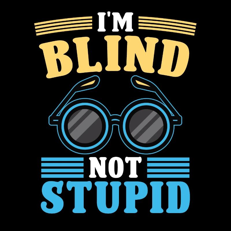 Blindheit Je suis aveugle Pas stupide Conscience de la cécité
