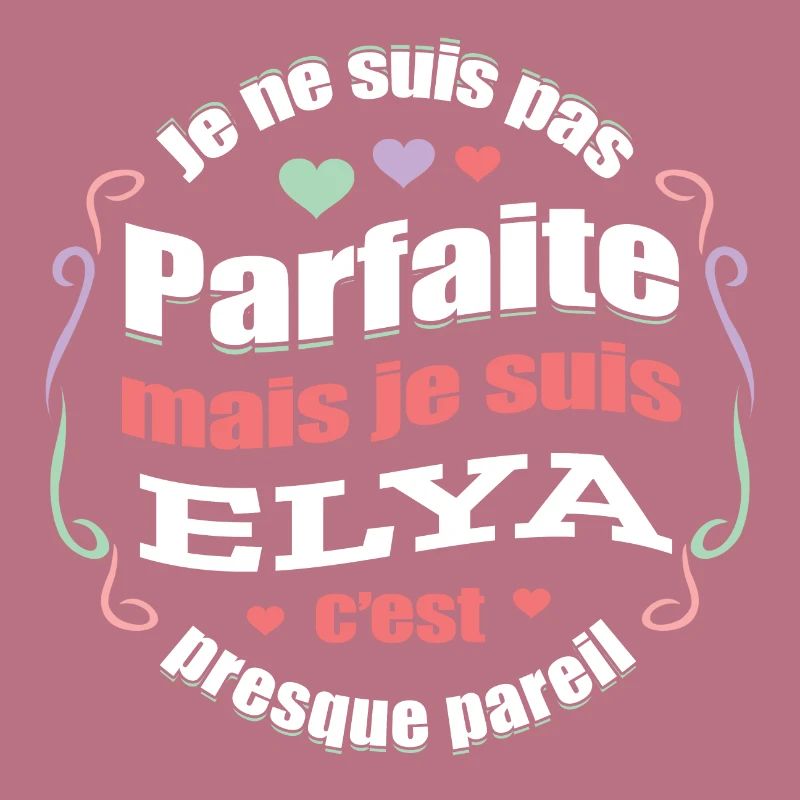 ELYA PARFAITE - PRENOM ELYA
