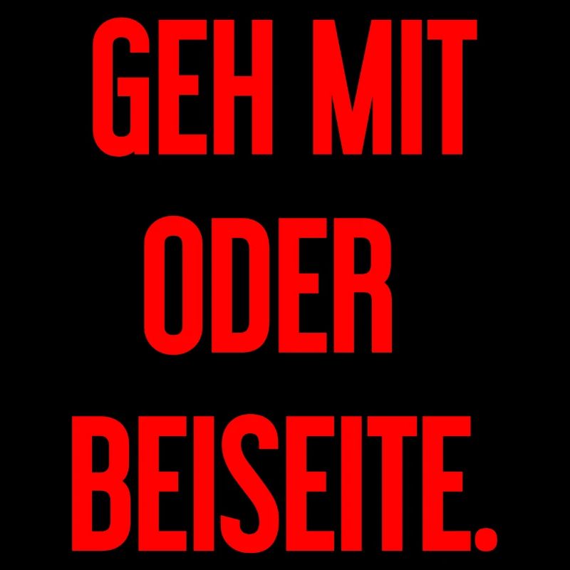 Geh mit oder beiseite