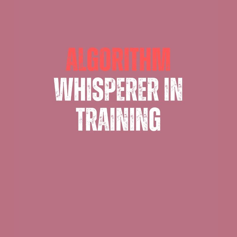Algorithm Whisperer In Training Funny Coding Tech