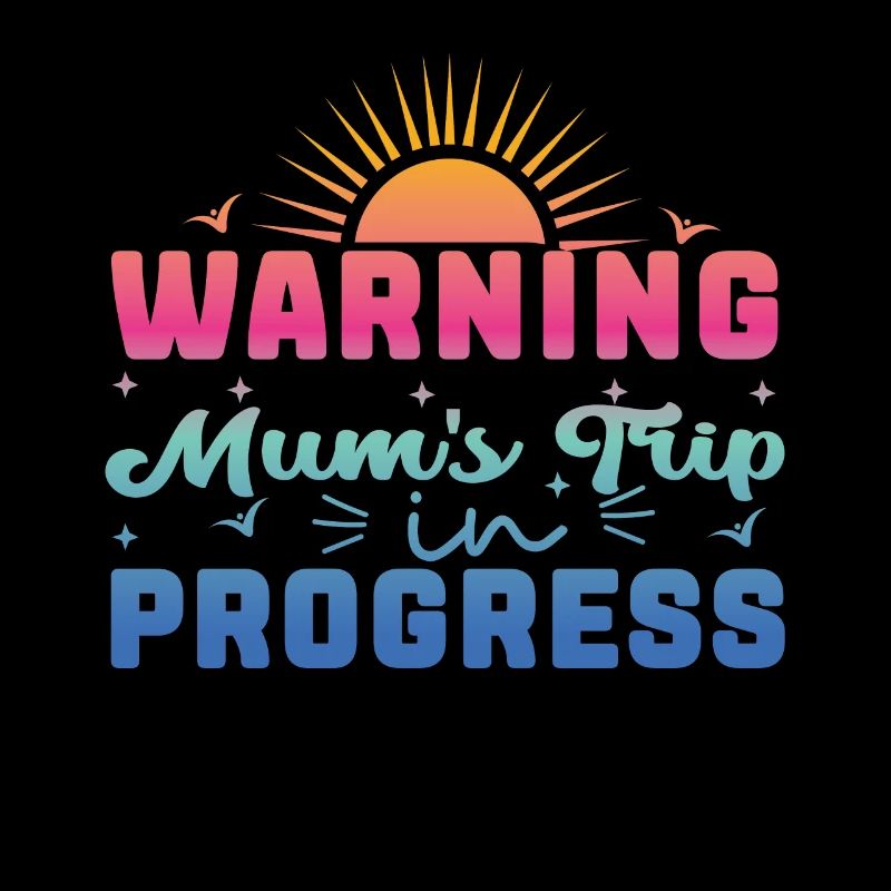 Warning moms Trip In Progress