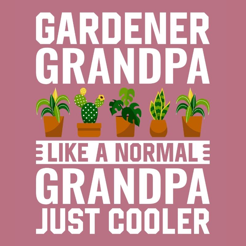 Jardinier Papi comme un Papi normal juste plus frais