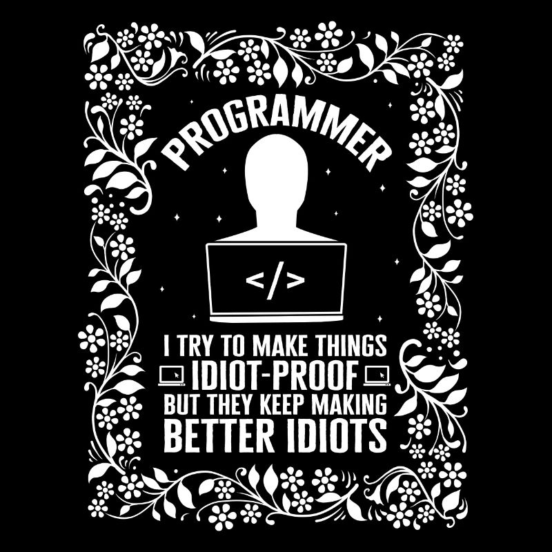 Programmierer Shirt, ich versuche, Dinge Idiot zu machen