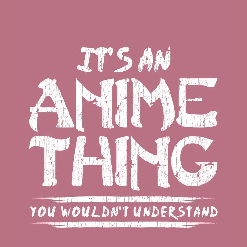 C'est un truc d'anime que tu ne comprendrais pas