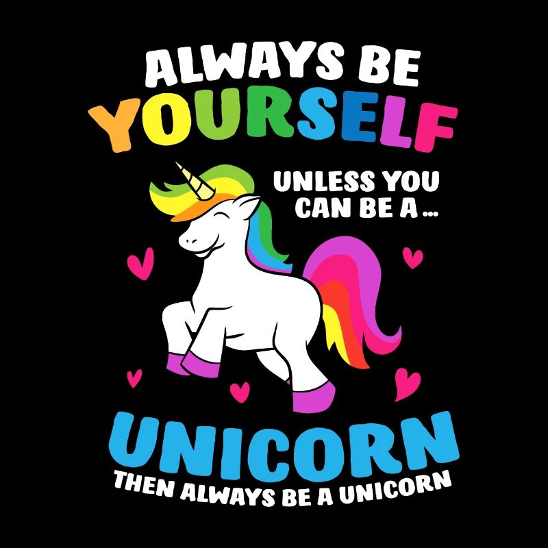 Sei immer du selbst, es sei denn, du kannst ein Einhorn sein