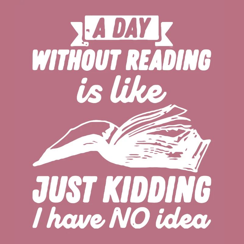 Reader Book Lover Gift A Day Without Reading