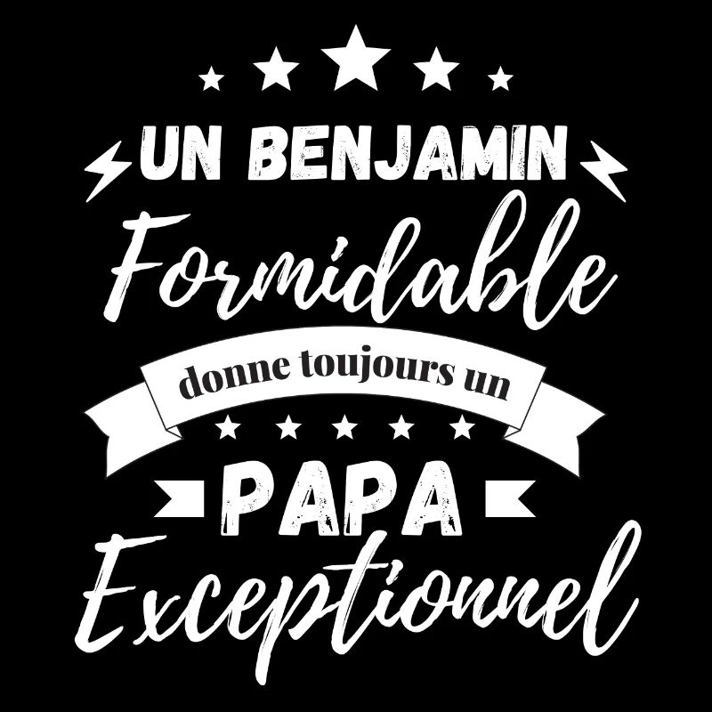 Benjamin formidable Papa exceptionnel