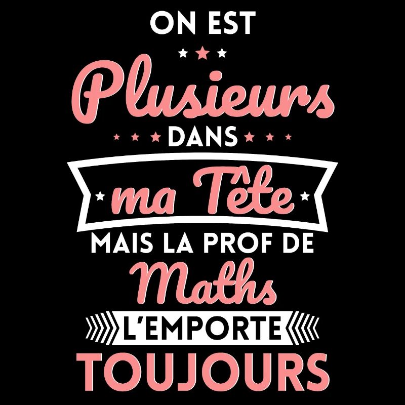 Plusieurs dans tête la Prof de Maths l'emporte