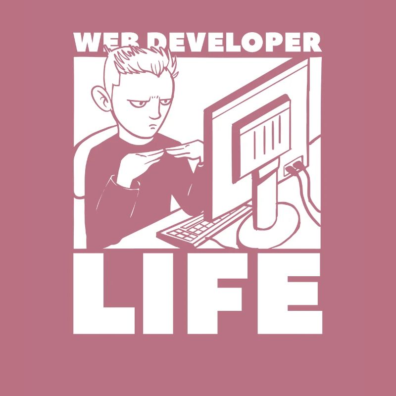 Web Developer Web Developer Life