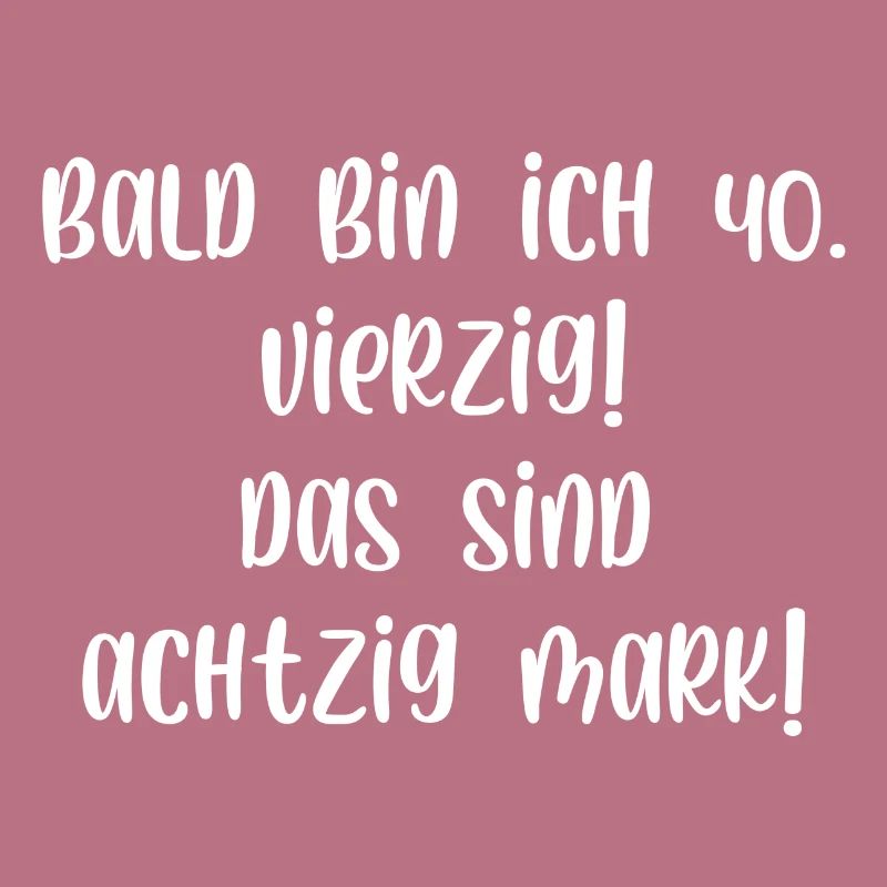 Bald bin ich vierzig das sind achtzig Mark