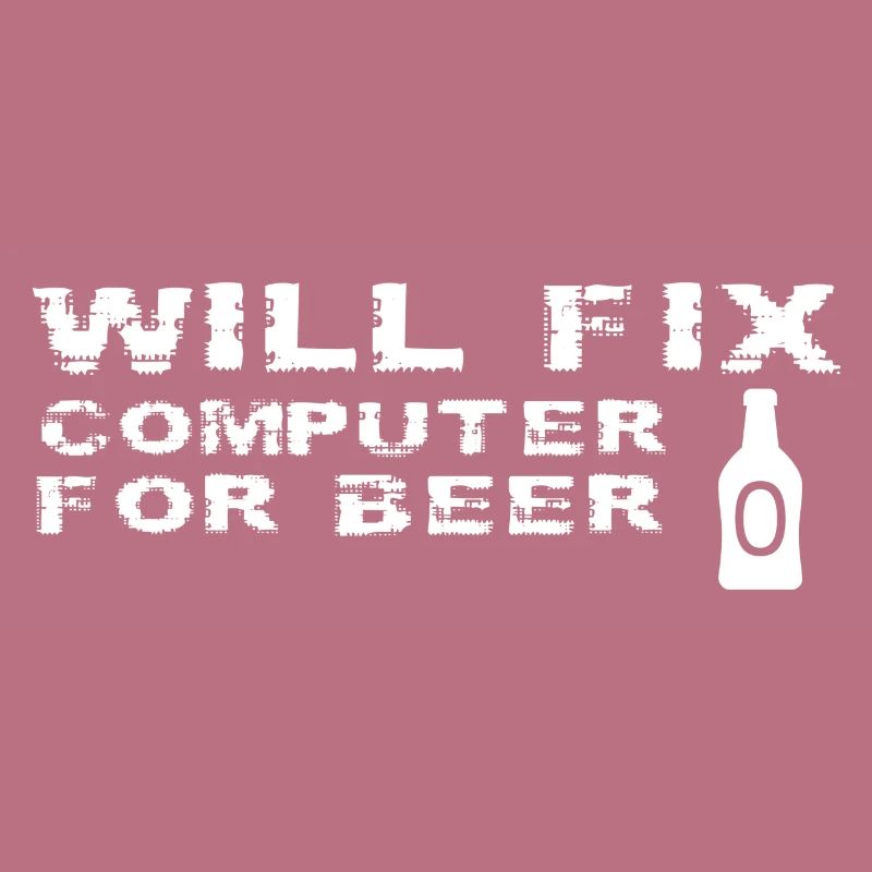 Will Fix Computer For Beer Funny Tech Support