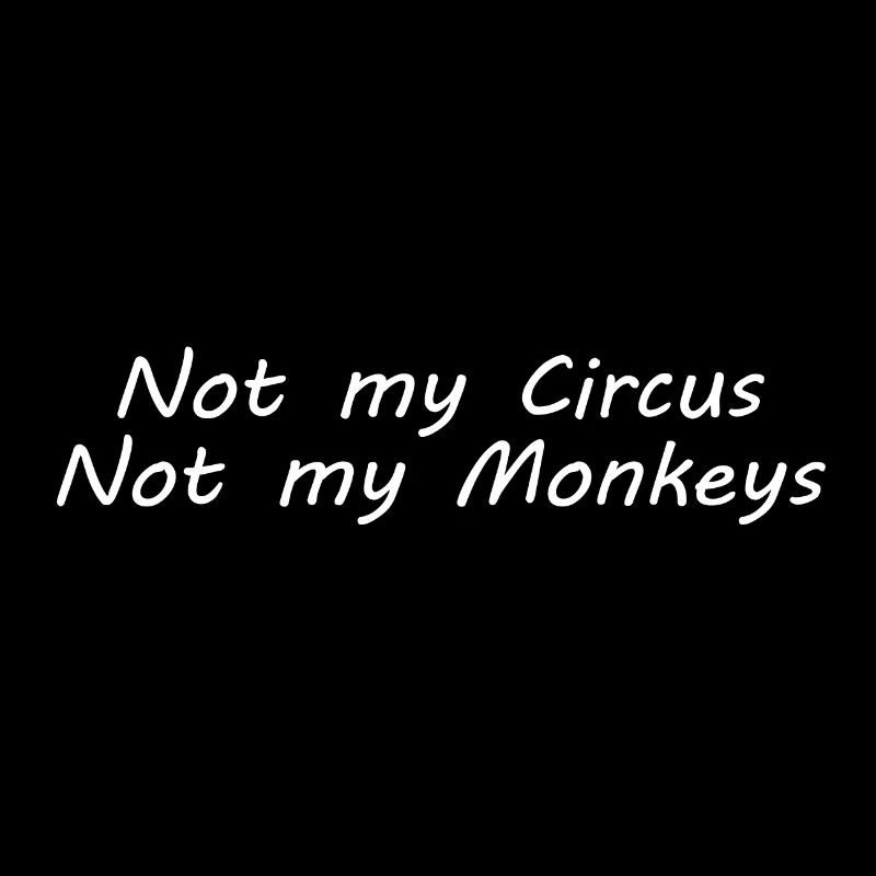 Pas mon cirque, pas mes singes
