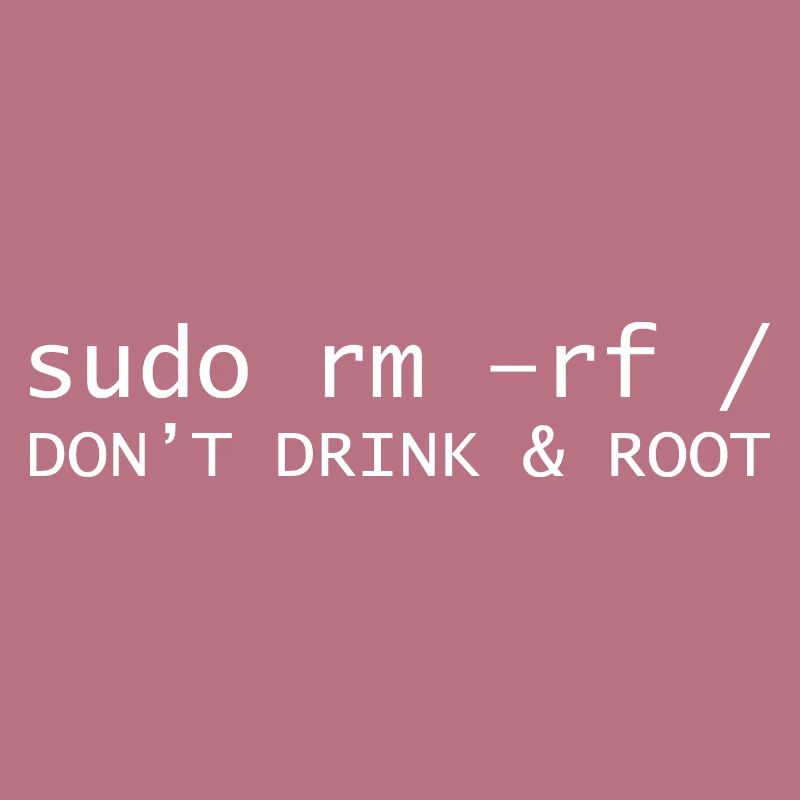 Don't drink root Programming Informatic Geschenk