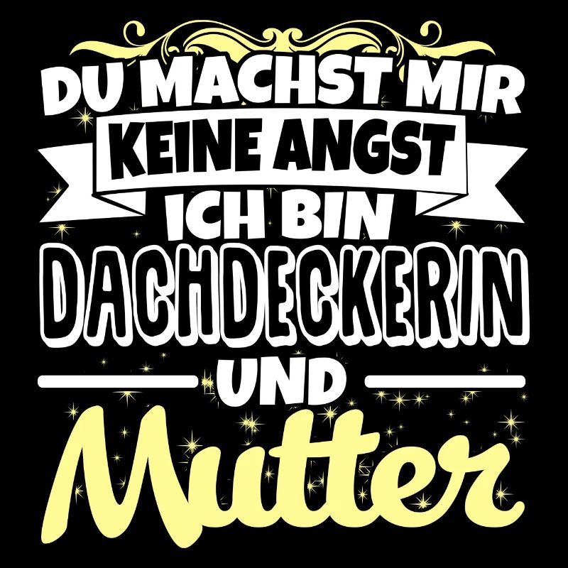 DACHDECKERIN und Mutter