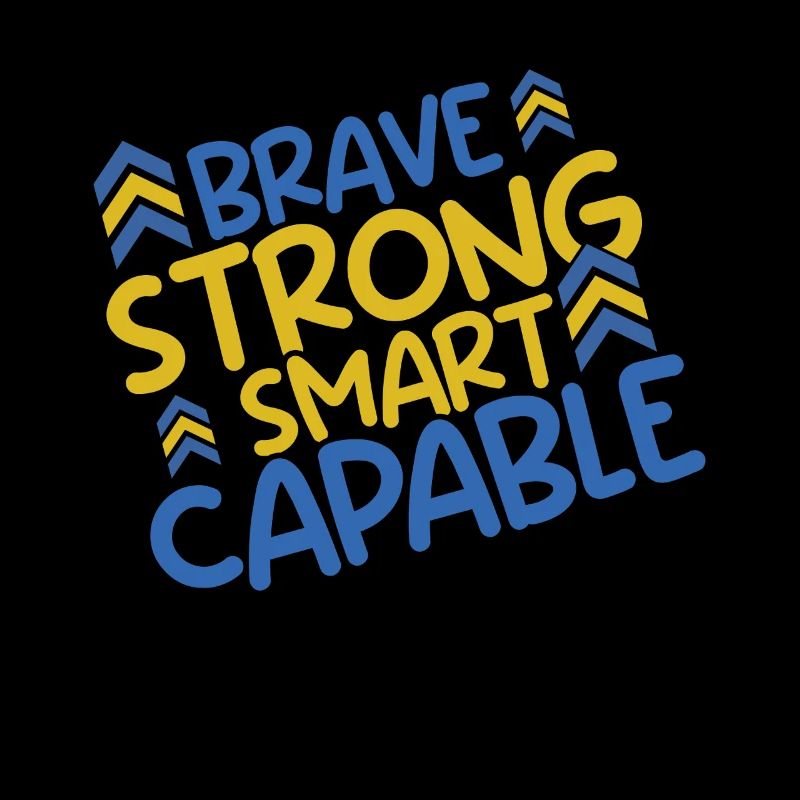 Down Syndrom: Brave Strong Smart Capable