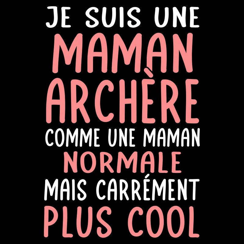 Maman archère comme maman normale plus cool