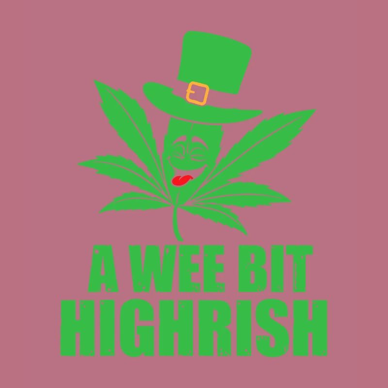 A Wee Bit Highrish Funny 420 Weed Marijuana