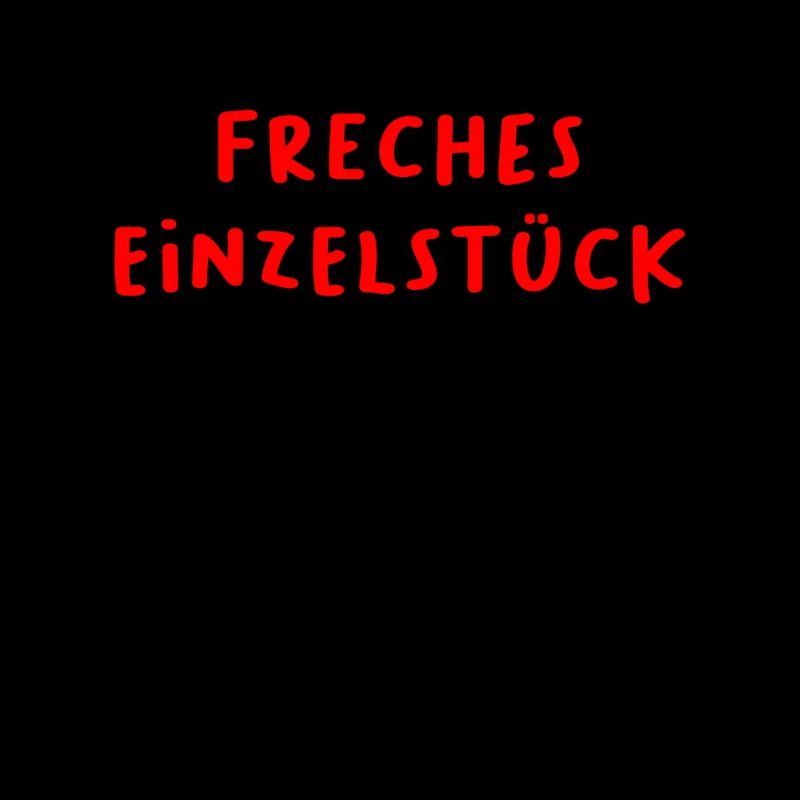 Freches Einzelstück Freches Einzelkind Freches...