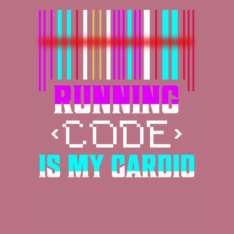 Running Code Is My Cardio Programmer Coding
