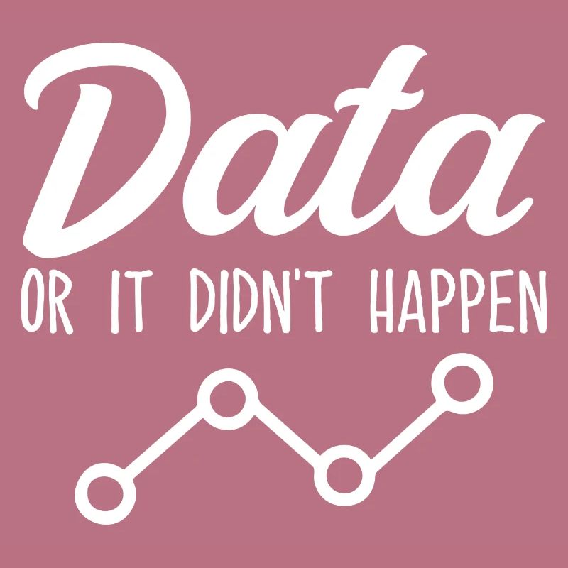 Daten oder es ist nicht passiert Data Analyst Data Tees